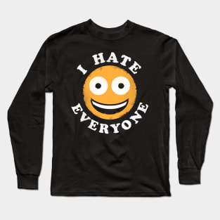 I Hate Everyone - Anti Social Shirt Long Sleeve T-Shirt